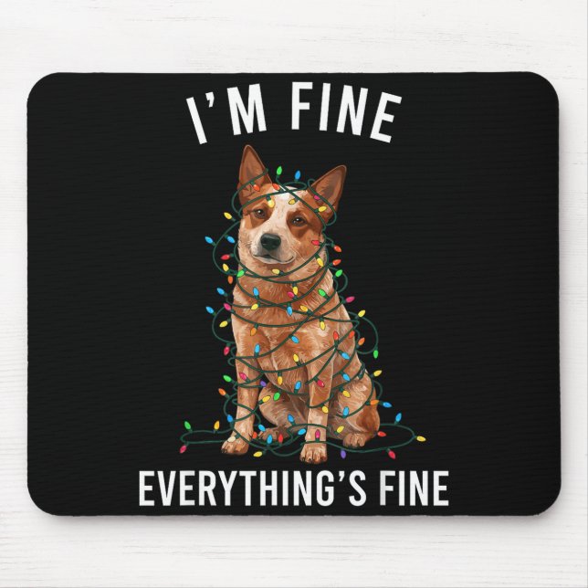 Mousepad Red Heeler Christmas I'm Fine Everything Is Fine  (Frente)