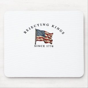 Mousepad Rejeitando Reis Desde 1776 ao Estilo Americano