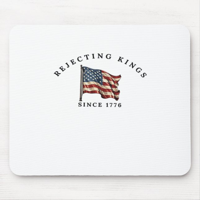 Mousepad Rejeitando Reis Desde 1776 ao Estilo Americano (Frente)