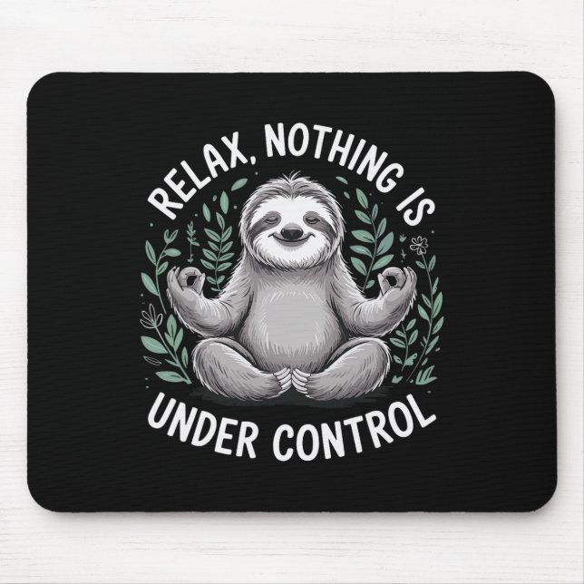Mousepad Relaxar Nada Está Sob Controle _6  (Frente)