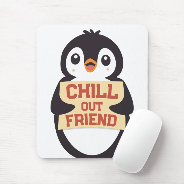 Mousepad Relaxe, amigo: Pinguim Fofo Segurando uma Placa (Com mouse)