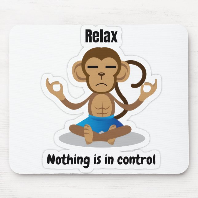 Mousepad Relaxe Nada Está No Controle – Meditação Divertida (Frente)