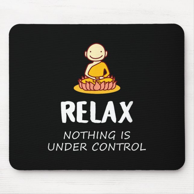 Mousepad Relaxe Nada Está Sob Controle - Buda (Frente)