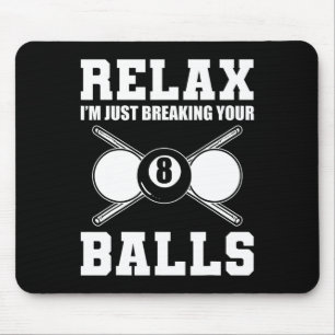 Mousepad Relaxe, Só Estou Quebrando Seu Treinador Billiard