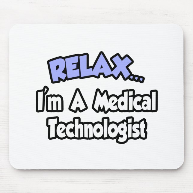 Mousepad Relaxe... sou uma tecnóloga médica (Frente)