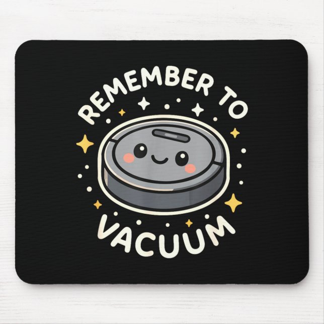 Mousepad Remember To Vacuum Cute Robot Vacuum Character  (Frente)