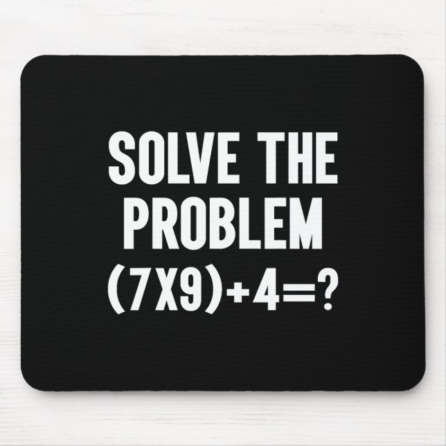 Mousepad Resolva O Problema 67 Seis Sete Professor de Matem (Frente)