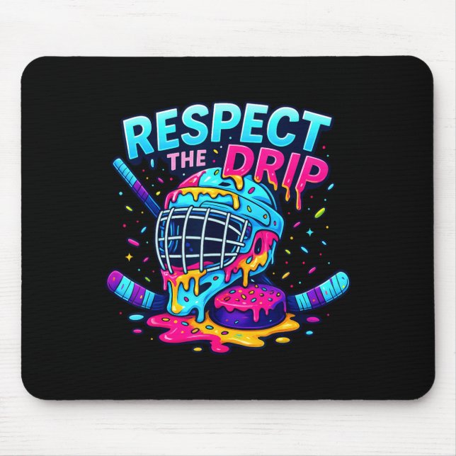 Mousepad Respect The Drip Ice Hockey Stick &amp; Puck Dripn (Frente)