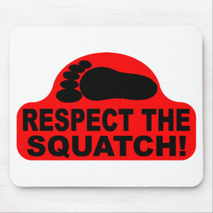 Mousepad RESPEITE O SQUATCH! Olhe como um PRO com Bobo