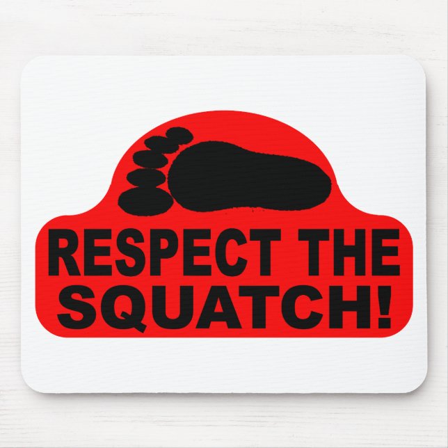Mousepad RESPEITE O SQUATCH!  Olhe como um PRO com Bobo (Frente)