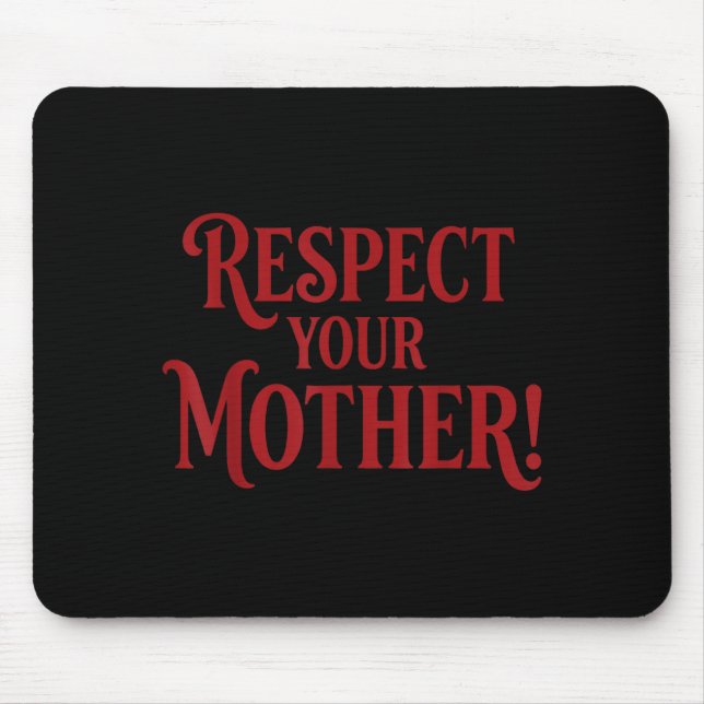 Mousepad Respeite Sua Mãe (Frente)