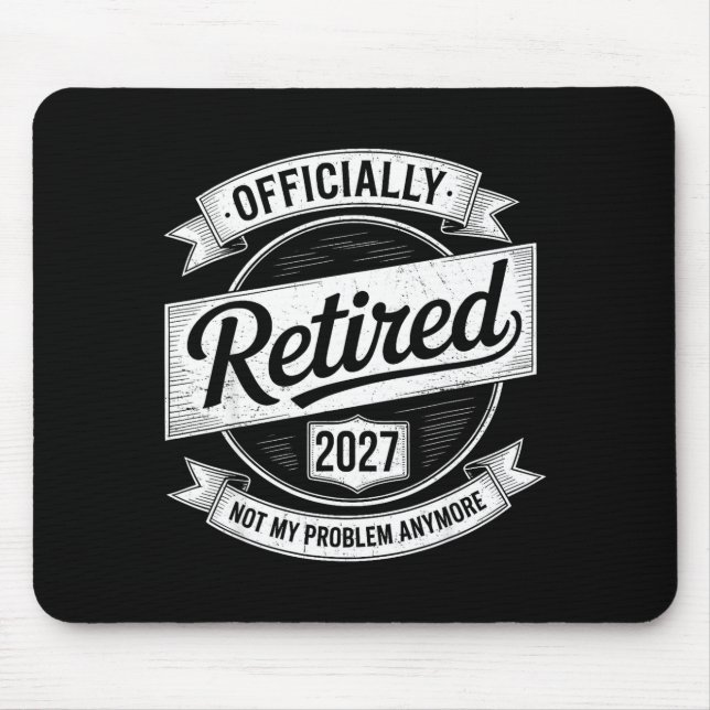Mousepad Retired 2027 Not My Problem Anymore Funny Retireme (Frente)