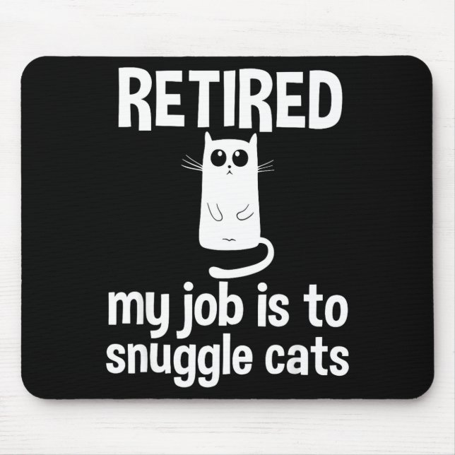 Mousepad Retired My Job Is To Snuggle Cats Funny Retirement (Frente)