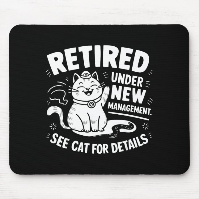 Mousepad Retired Under New Management - Funny Cat Retiremen (Frente)