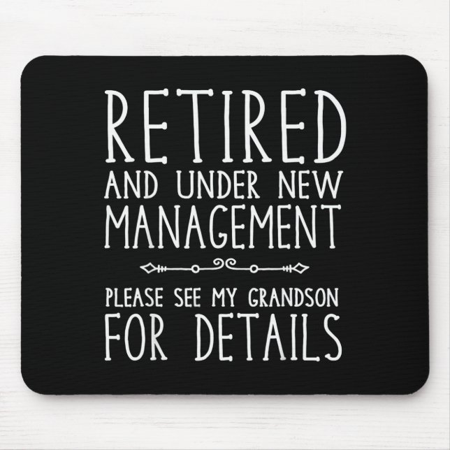 Mousepad Retired Under New Management - See Grandson For De (Frente)