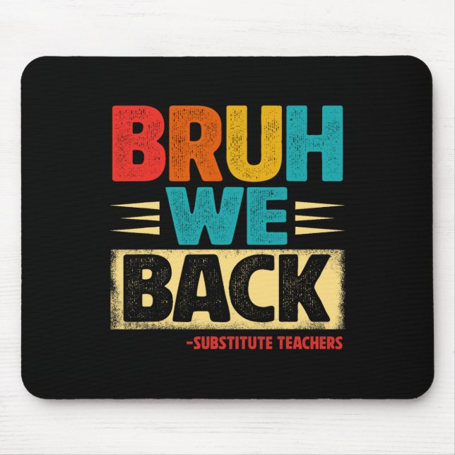Mousepad Retro Bruh Voltamos Professores Substitutos Engraç (Frente)