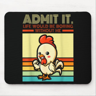Mousepad Retro chicken admit life would be boring without