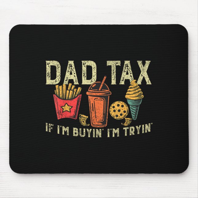 Mousepad Retro Dad Tax If I'm Buyin' I'm Tryin' Funny Fathe (Frente)