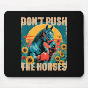 Mousepad Retro Engraçado Não Empurre Os Cavalos - Citação S