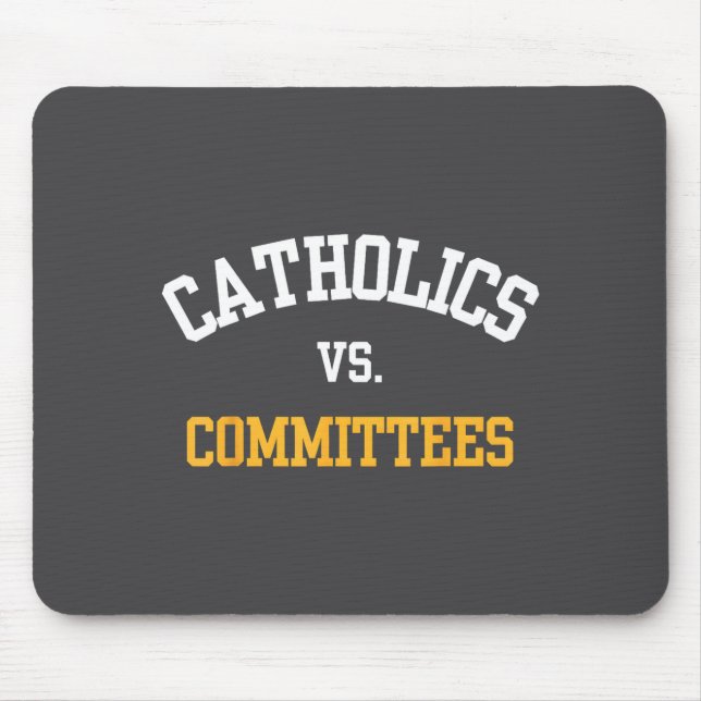 Mousepad Retro Funny Trendy Quote Catholics Vs Committees  (Frente)