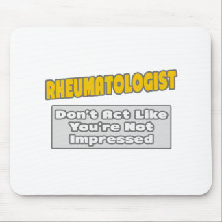 Mousepad Reumatologista... Você está Impressionado