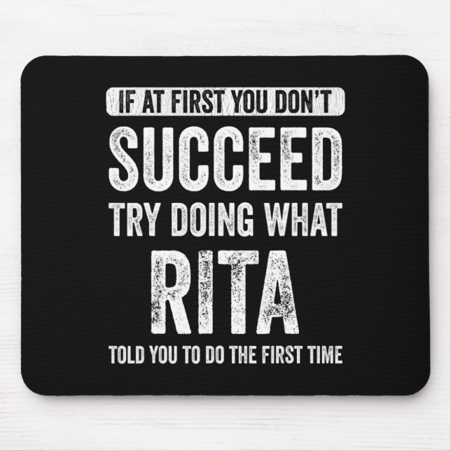 Mousepad Rita If At First You Dont Succeed Try Doing What  (Frente)