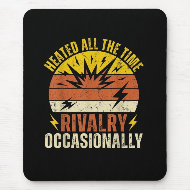 Mousepad Rivalidade Aquecida O Tempo Todo Ocasionalmente En (Frente)