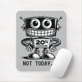 Mousepad Robô de baixo consumo - Não Hoje...