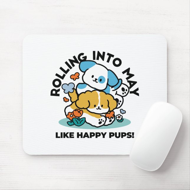 Mousepad Rolando Para Maio Como Pups Felizes - Cachorro Pri (Com mouse)