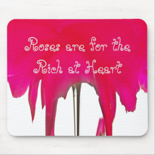 Mousepad Rosas são para os ricos no coração
