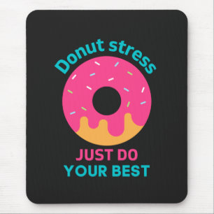 Mousepad Rosquinha Stress Faça o seu melhor