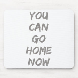 Mousepad Roupas Gravity _ Você Pode Ir Para Casa Agora _ Un