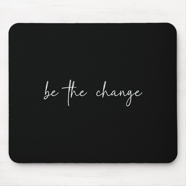 Mousepad Roupas Inspiradoras Seja a Mudança (Frente)