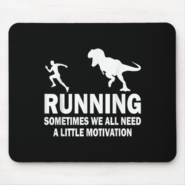 Mousepad Running Sometimes We All Need A Little Motivation  (Frente)