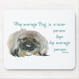 Mousepad Sabedoria do Pequinês - O cão médio é mais simpáti