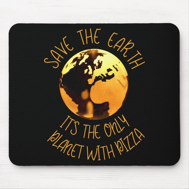 Mousepad Salvar A Terra Único Planeta Com Pizza Engraçado T (Frente)
