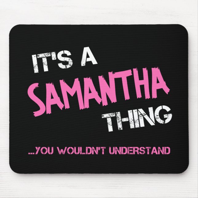 Mousepad Samantha que você não entenderia o nome (Frente)