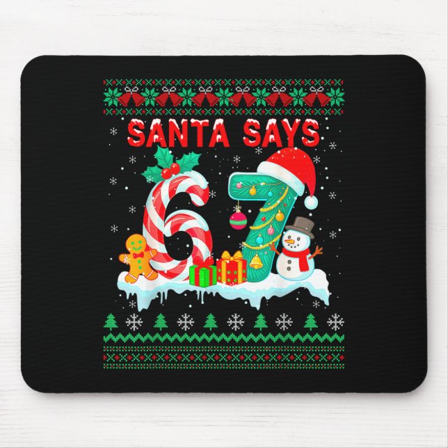 Mousepad Santa Says 67 Christmas Ugly Sweater 6 7 Six Seven (Frente)