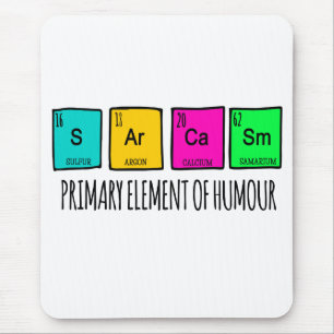 Mousepad Sarcasm Elementos Primários Da Ciência Humor