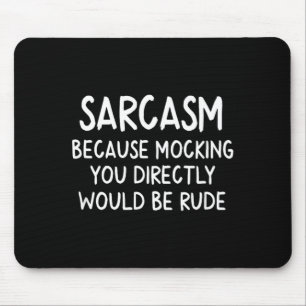 Mousepad Sarcasmo Divertido
