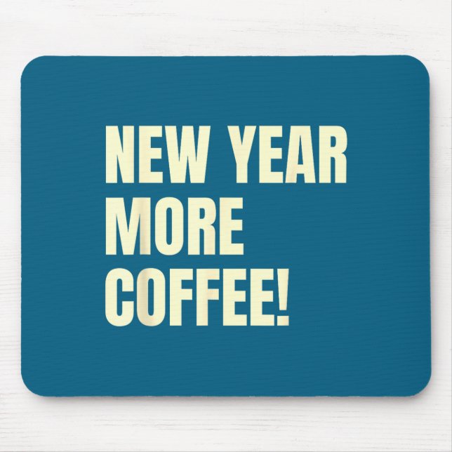 Mousepad Sarcastic Resolution New Year More Coffee Funny  (Frente)