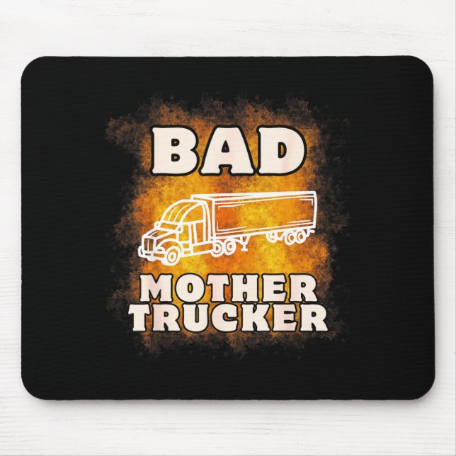 Mousepad Sarcastic Trucking Humor Quote For Bad Mother Truc (Frente)
