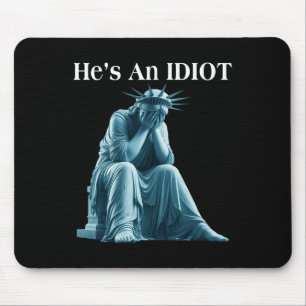 Mousepad Sarcástico Anti-Trump Ele É Uma Estátua Idiota De 