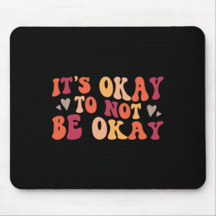 Mousepad Saúde - Está Tudo Bem Não Estar Bem