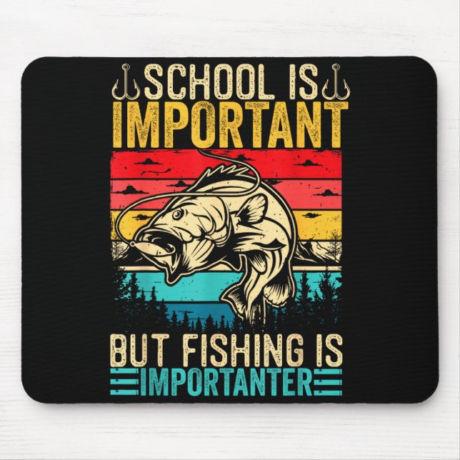 Mousepad School Is Imrtant But Fishing Is Imrtanter Fish B  (Frente)