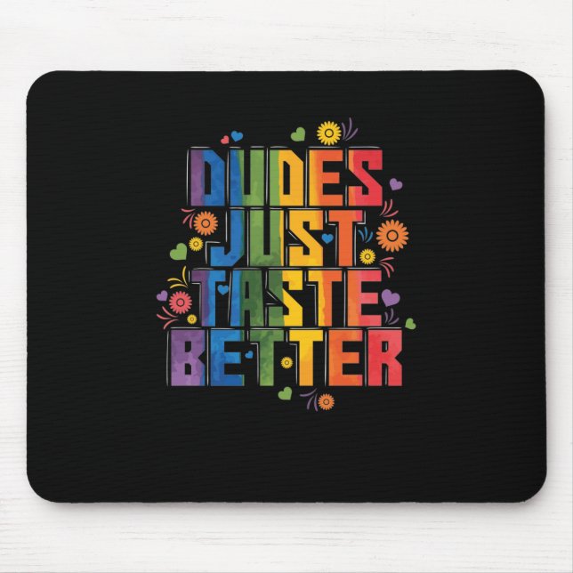 Mousepad Schwul "Dudes Simplesmente Taste Melhor" (Frente)