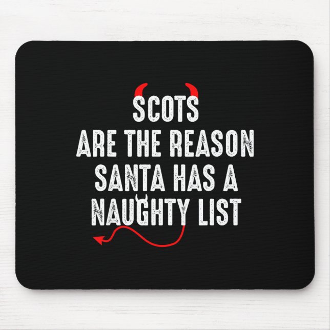 Mousepad Scots Are The Reason Santa Has A Naughty List  (Frente)