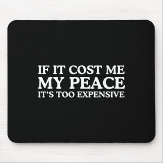 Mousepad Se a Paz Custar Muito Caro Engraçado Ousado