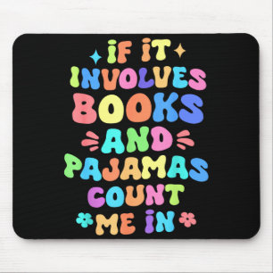 Mousepad Se envolve livros e pijamas, conte comigo na leitu