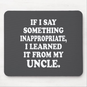 Mousepad Se Eu Dizer Algo Inapropriado Eu Aprendi Com Meu